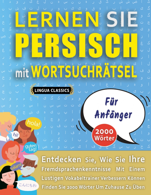 LERNEN SIE PERSISCH MIT WORTSUCHRÄTSEL FÜR ANFÄNGER - Entdecken Sie, Wie Sie Ihre Fremdsprachenkenntnisse Mit Einem Lustigen Vokabeltrainer Verbessern Können - Finden Sie 2000 Wörter Um Zuhause Zu Übe