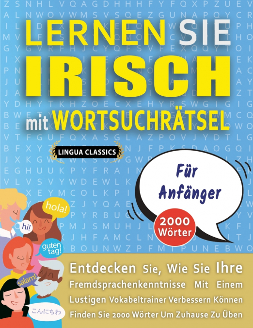 LERNEN SIE IRISCH MIT WORTSUCHRÄTSEL FÜR ANFÄNGER - Entdecken Sie, Wie Sie Ihre Fremdsprachenkenntnisse Mit Einem Lustigen Vokabeltrainer Verbessern Können - Finden Sie 2000 Wörter Um Zuhause Zu Üben