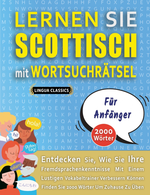 LERNEN SIE SCOTTISCH MIT WORTSUCHRÄTSEL FÜR ANFÄNGER - Entdecken Sie, Wie Sie Ihre Fremdsprachenkenntnisse Mit Einem Lustigen Vokabeltrainer Verbessern Können - Finden Sie 2000 Wörter Um Zuhause Zu Üb