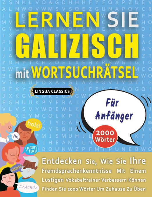 LERNEN SIE GALIZISCH MIT WORTSUCHRÄTSEL FÜR ANFÄNGER - Entdecken Sie, Wie Sie Ihre Fremdsprachenkenntnisse Mit Einem Lustigen Vokabeltrainer Verbessern Können - Finden Sie 2000 Wörter Um Zuhause Zu Üb