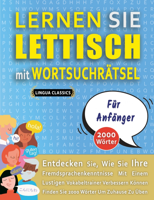 LERNEN SIE LETTISCH MIT WORTSUCHRÄTSEL FÜR ANFÄNGER - Entdecken Sie, Wie Sie Ihre Fremdsprachenkenntnisse Mit Einem Lustigen Vokabeltrainer Verbessern Können - Finden Sie 2000 Wörter Um Zuhause Zu Übe