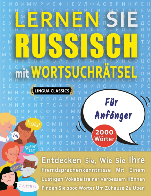 LERNEN SIE RUSSISCH MIT WORTSUCHRÄTSEL FÜR ANFÄNGER - Entdecken Sie, Wie Sie Ihre Fremdsprachenkenntnisse Mit Einem Lustigen Vokabeltrainer Verbessern Können - Finden Sie 2000 Wörter Um Zuhause Zu Übe