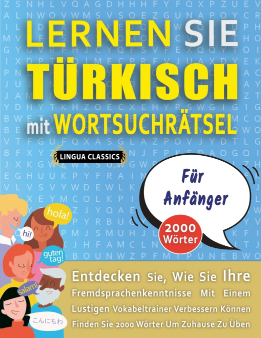 LERNEN SIE TÜRKISCH MIT WORTSUCHRÄTSEL FÜR ANFÄNGER - Entdecken Sie, Wie Sie Ihre Fremdsprachenkenntnisse Mit Einem Lustigen Vokabeltrainer Verbessern Können - Finden Sie 2000 Wörter Um Zuhause Zu Übe