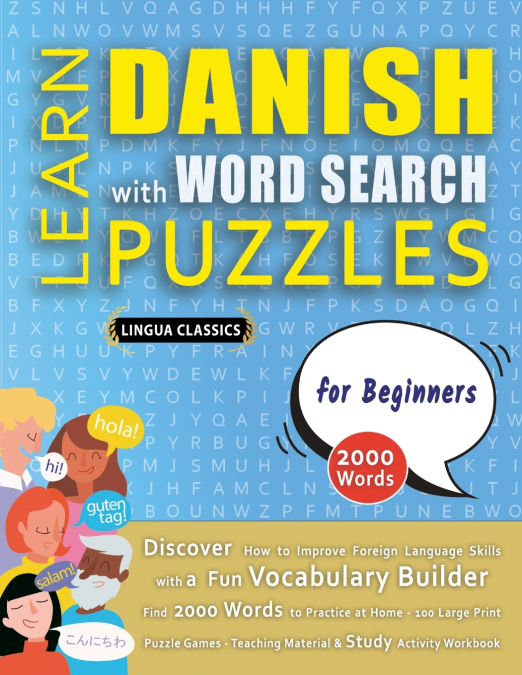LEARN DANISH WITH WORD SEARCH PUZZLES FOR BEGINNERS - Discover How to Improve Foreign Language Skills with a  Fun Vocabulary Builder. Find 2000 Words to Practice at Home - 100 Large Print Puzzle Games