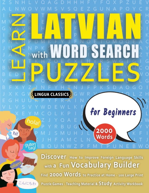 LEARN LATVIAN WITH WORD SEARCH PUZZLES FOR BEGINNERS - Discover How to Improve Foreign Language Skills with a  Fun Vocabulary Builder. Find 2000 Words to Practice at Home - 100 Large Print Puzzle Game