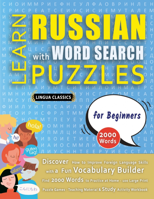 LEARN RUSSIAN WITH WORD SEARCH PUZZLES FOR BEGINNERS - Discover How to Improve Foreign Language Skills with a  Fun Vocabulary Builder. Find 2000 Words to Practice at Home - 100 Large Print Puzzle Game