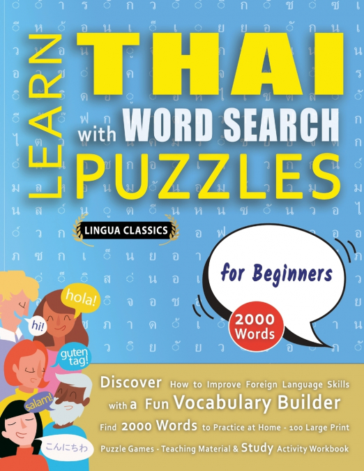 LEARN THAI WITH WORD SEARCH PUZZLES FOR BEGINNERS - Discover How to Improve Foreign Language Skills with a  Fun Vocabulary Builder. Find 2000 Words to Practice at Home - 100 Large Print Puzzle Games -