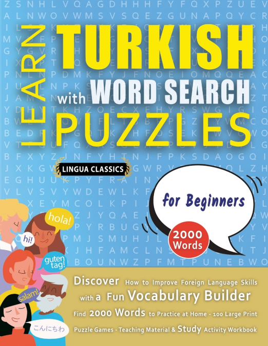 LEARN TURKISH WITH WORD SEARCH PUZZLES FOR BEGINNERS - Discover How to Improve Foreign Language Skills with a  Fun Vocabulary Builder. Find 2000 Words to Practice at Home - 100 Large Print Puzzle Game