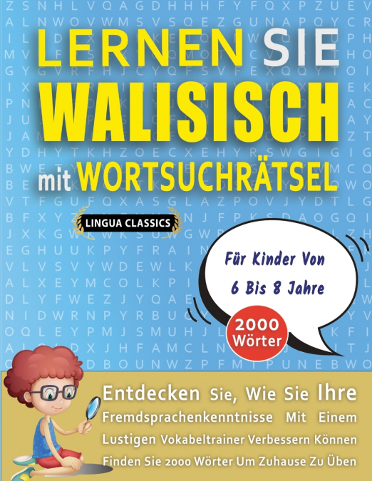 LERNEN SIE WALISISCH MIT WORTSUCHRÄTSEL FÜR KINDER VON 6 BIS 8 JAHRE - Entdecken Sie, Wie Sie Ihre Fremdsprachenkenntnisse Mit Einem Lustigen Vokabeltrainer Verbessern Können - Finden Sie 2000 Wörter 