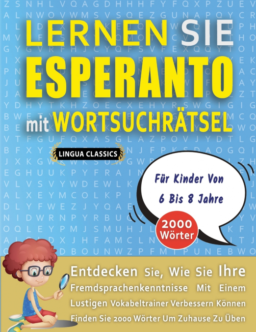 LERNEN SIE ESPERANTO MIT WORTSUCHRÄTSEL FÜR KINDER VON 6 BIS 8 JAHRE - Entdecken Sie, Wie Sie Ihre Fremdsprachenkenntnisse Mit Einem Lustigen Vokabeltrainer Verbessern Können - Finden Sie 2000 Wörter 
