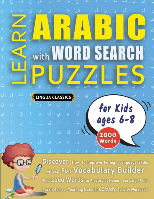 LEARN ARABIC WITH WORD SEARCH PUZZLES FOR KIDS 6 - 8 - Discover How to Improve Foreign Language Skills with a  Fun Vocabulary Builder. Find 2000 Words to Practice at Home - 100 Large Print Puzzle Game