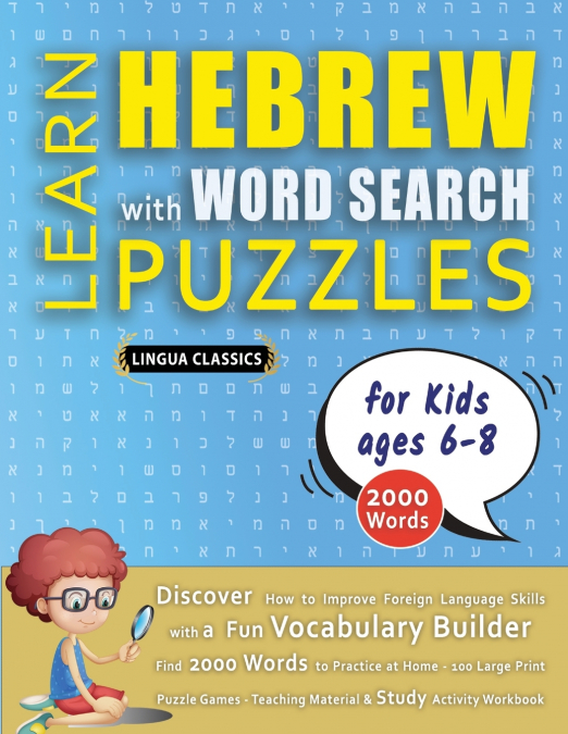 LEARN HEBREW WITH WORD SEARCH PUZZLES FOR KIDS 6 - 8 - Discover How to Improve Foreign Language Skills with a  Fun Vocabulary Builder. Find 2000 Words to Practice at Home - 100 Large Print Puzzle Game