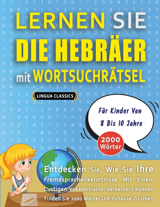 LERNEN SIE DIE HEBRÄER MIT WORTSUCHRÄTSEL FÜR KINDER VON 8 BIS 10 JAHRE - Entdecken Sie, Wie Sie Ihre Fremdsprachenkenntnisse Mit Einem Lustigen Vokabeltrainer Verbessern Können - Finden Sie 2000 Wört