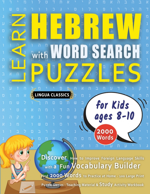 LEARN HEBREW WITH WORD SEARCH PUZZLES FOR KIDS 8 - 10 - Discover How to Improve Foreign Language Skills with a  Fun Vocabulary Builder. Find 2000 Words to Practice at Home - 100 Large Print Puzzle Gam