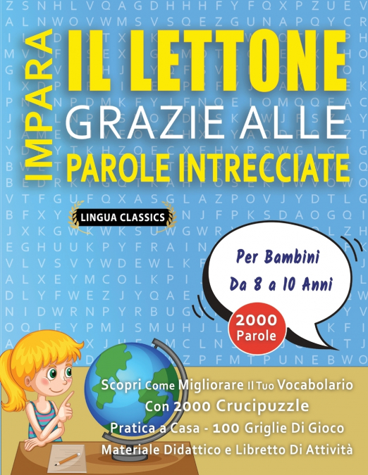 IMPARA IL LETTONE GRAZIE ALLE PAROLE INTRECCIATE - Per Bambini Da 8 a 10 Anni - Scopri Come Migliorare Il Tuo Vocabolario Con 2000 Crucipuzzle e Pratica a Casa - 100 Griglie Di Gioco - Materiale Didat