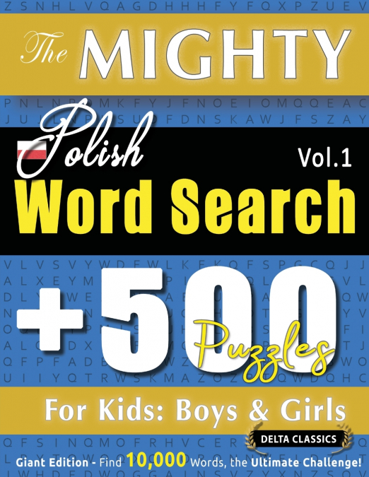 THE MIGHTY POLISH WORD SEARCH - 500 PUZZLES FOR KIDS