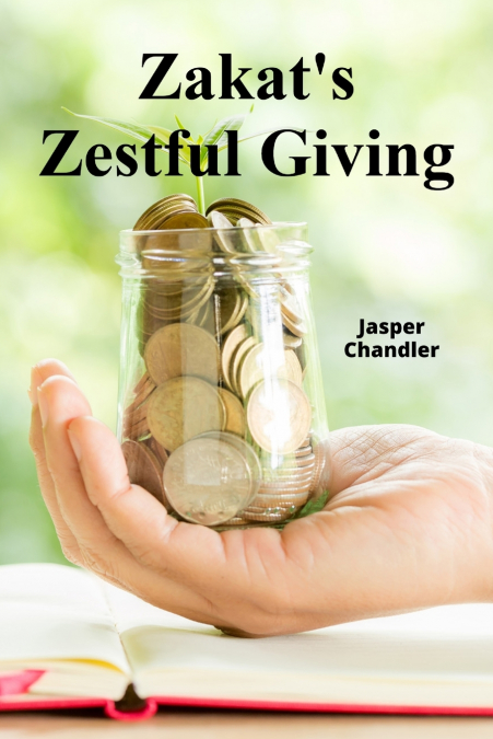 Zakat’s Zestful Giving