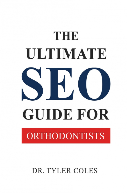 The Ultimate SEO Guide for Orthodontists