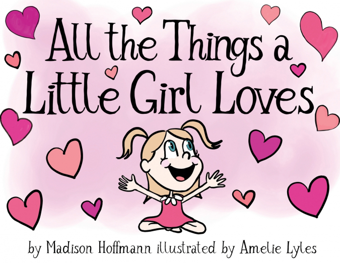 All The Things A Little Girl Loves