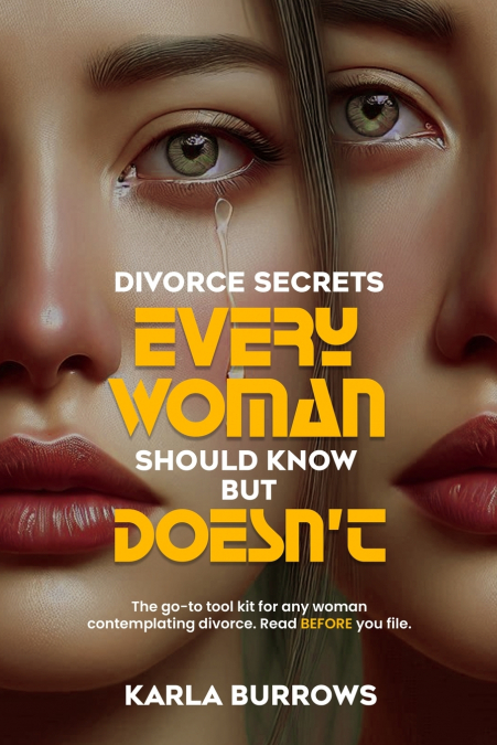 DIVORCE SECRETS EVERY WOMAN SHOULD KNOW BUT DOESN’T