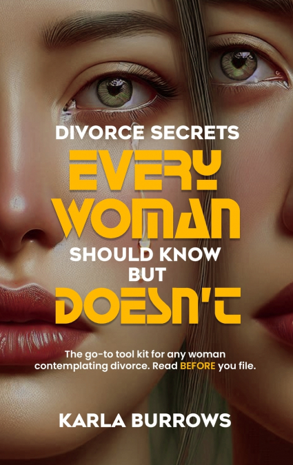 DIVORCE SECRETS EVERY WOMAN SHOULD KNOW BUT DOESN’T