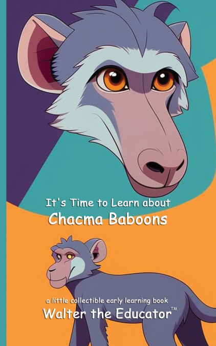 It’s Time to Learn about Chacma Baboons