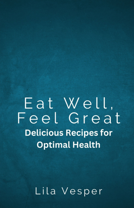 Eat Well, Feel Great