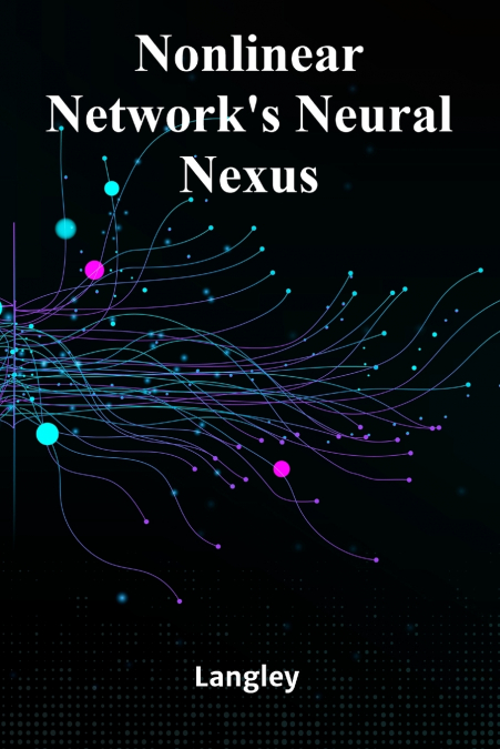 Nonlinear Network’s Neural Nexus