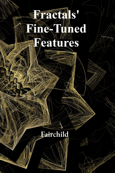 Fractals’ Fine-Tuned Features