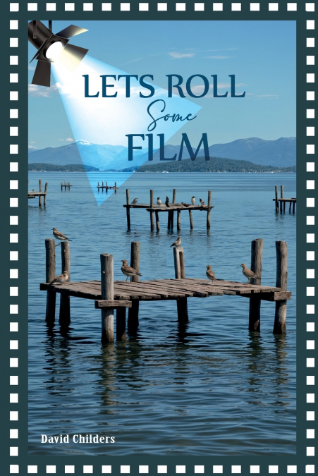 LET’S ROLL SOME FILM