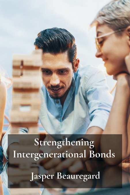 Strengthening Intergenerational Bonds