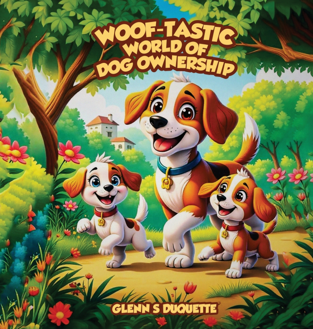 'Woof-Tastic' World of Dog Ownership