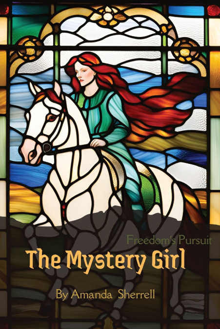 Freedom’s Pursuit The Mystery Girl