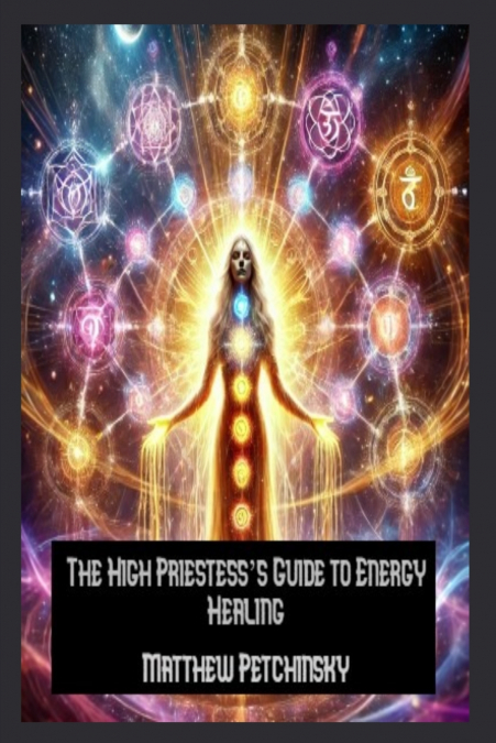 The High Priestess’s Guide to Energy Healing