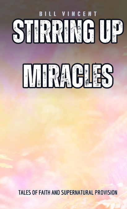 Stirring Up Miracles (Pocket Edition)