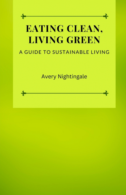 Eating Clean, Living Green