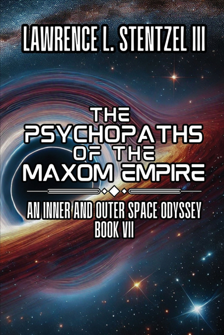 The Psychopaths of  the Maxom Empire