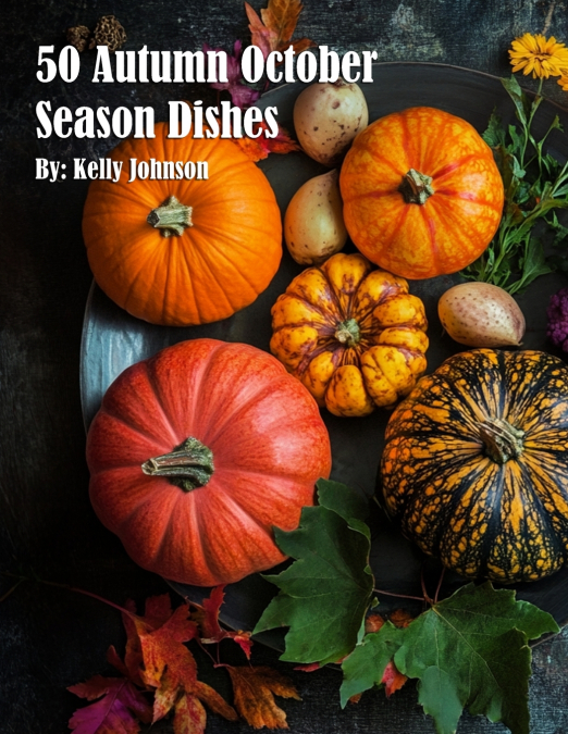 50 Autumn Gourmet Dishes