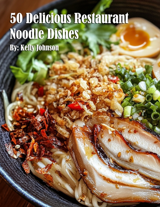 50 Delicious Restaurant Noodle Dishes