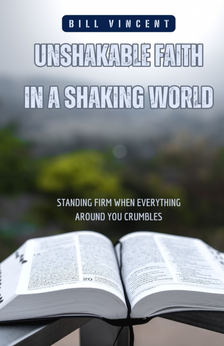 Unshakable Faith in a Shaking World