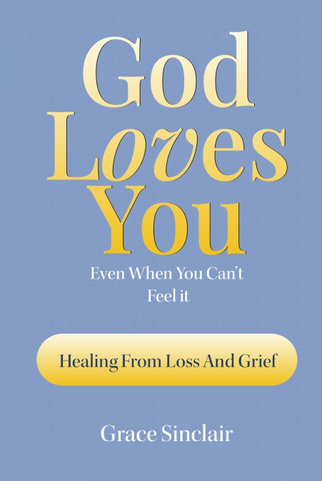 God Loves You Even When You Can’t Feel It Book 2