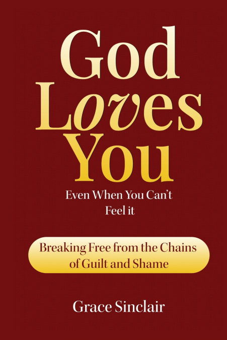 God Loves You Even When You Can’t Feel It Book 5