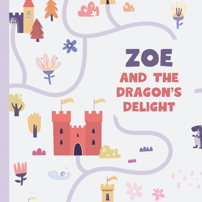 Zoe and The Dragon’s Delight (Personalized Children’s Book)