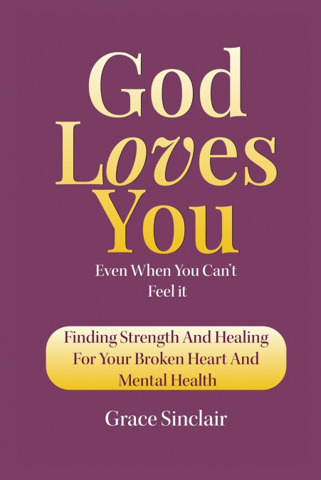 God Loves You Even When You Can’t Feel It Book 9