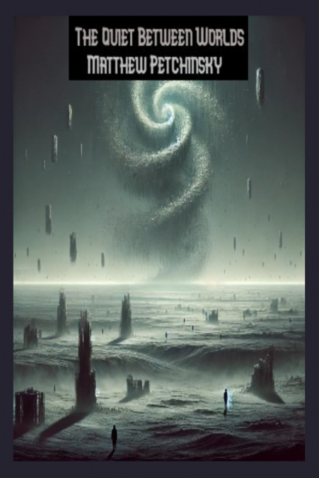 The Quiet Between Worlds