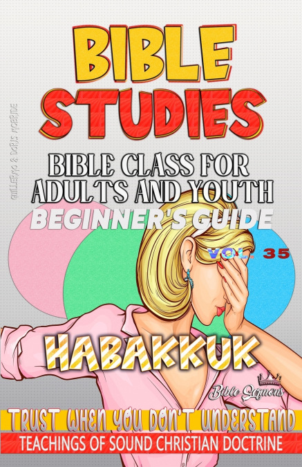 Bible Class for Adults and Youth, Beginner’s Guide - Habakkuk