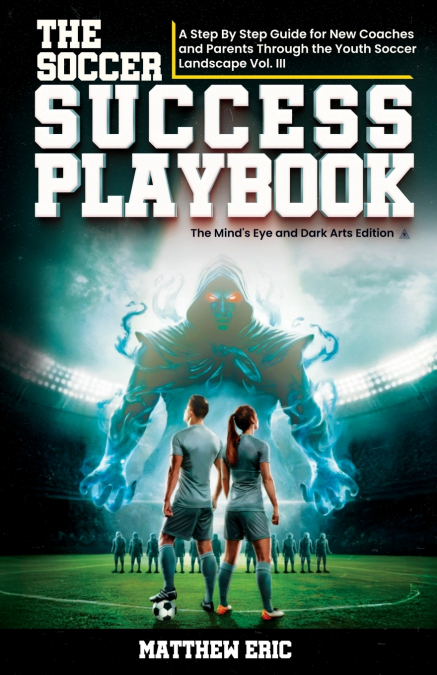 The Soccer Success PlayBook Vol. III