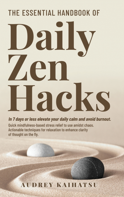 The Essential Handbook of Daily Zen Hacks