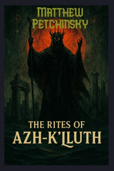 The Rites of Azh-K’luth