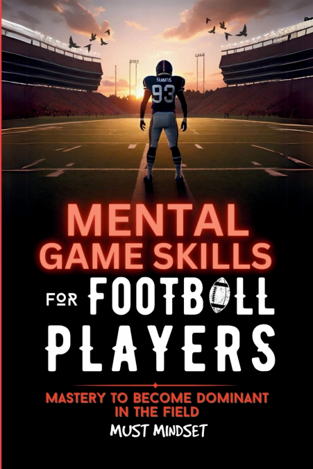 Mental Game Skills for Football Players